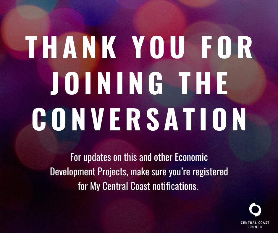 thank you for joining the conversation. for updates in this and other economic development projects, make sure you're registered for My Central Coast notifications. 